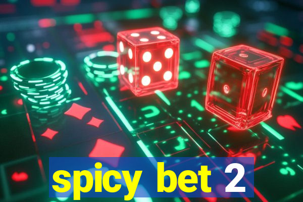 spicy bet 2